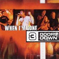 3 Doors Down : When I'm Gone